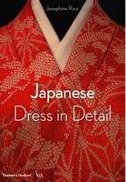 Japanese Dress in Detail Josephine Rout Thames & Hudson Ltd