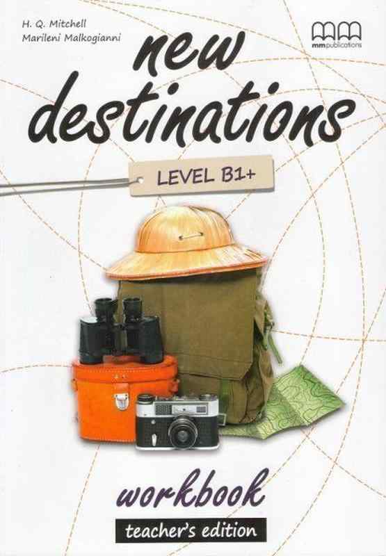 Робочий зошит для вчителя New Destinations B1+ Workbook Teacher's Edition Mitchell H.Q. Marileni Malkogianni MM Publications