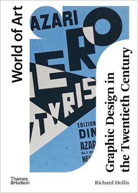 Graphic Design in the Twentieth Century. A Concise History Graphic Design in the Twentieth Century. A Concise History