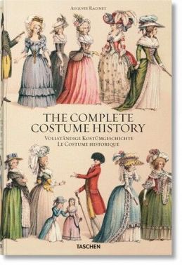 Auguste Racinet. The Complete Costume History Auguste Racinet. The Complete Costume History
