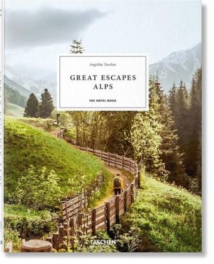 Great Escapes Alps. The Hotel Book Great Escapes Alps. The Hotel Book