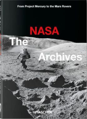 The NASA Archives. 40th Edition Piers BizonyAndrew ChaikinRoger Launius Taschen The NASA Archives. 40th Edition Piers BizonyAndrew ChaikinRoger Launius Taschen - Література Англійською мовою