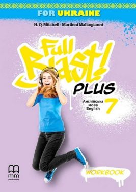 Робочий зошит Англійська мова Workbook Full Blast Plus For Ukraine 7 клас НУШ Авт: Г.К. Мітчелл Марілені Малкоґіанні Вид-во: MM Publications Робочий зошит Англійська мова Workbook Full Blast Plus For Ukraine 7 клас НУШ Авт: Г.К. Мітчелл Марілені Малкоґіанні Вид-во: MM Publications