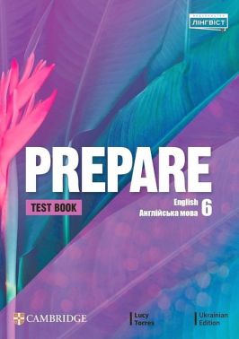 Збірник тестів Англійська мова Prepare Test book 6 клас НУШ Авт: Lucy Torres Вид-во: Cambridge university press - Зошити з англійської мови 6 клас НУШ