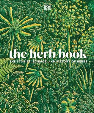 The Herb Book. The Stories, Science, and History The Herb Book. The Stories, Science, and History - Сад Огород