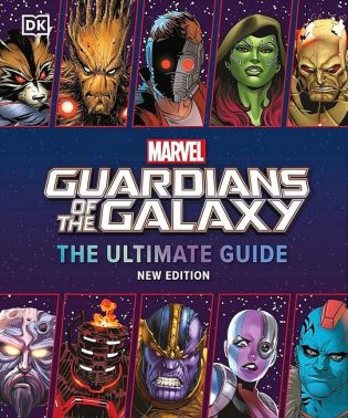 Guardians of the Galaxy. The Ultimate Guide. New Edition Guardians of the Galaxy. The Ultimate Guide. New Edition