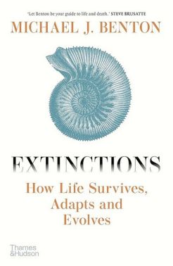 Extinctions. How Life Survives, Adapts and Evolves