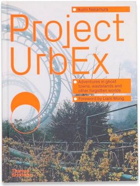 Project UrbEx. Adventures in ghost towns, wastelands and other forgotten worlds