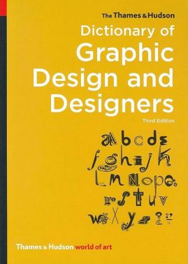 The Thames & Hudson Dictionary of Graphic Design and Designers The Thames & Hudson Dictionary of Graphic Design and Designers