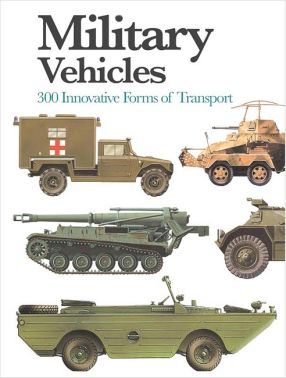 Military Vehicles. 300 Innovative Forms of Transport. Mini Encyclopedia Military Vehicles. 300 Innovative Forms of Transport. Mini Encyclopedia