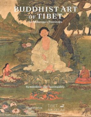 Buddhist Art of Tibet. In Milarepas Footsteps, Symbolism and Spirituality Buddhist Art of Tibet. In Milarepas Footsteps, Symbolism and Spirituality