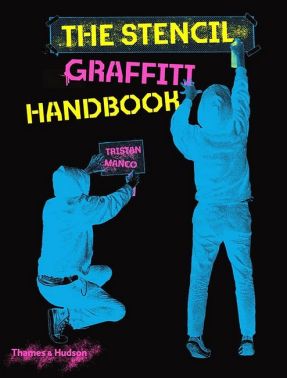 The Stencil Graffiti Handbook The Stencil Graffiti Handbook