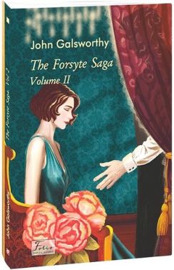 The Forsyte saga Volume II Авт: John Galsworthy Вид-во: Фоліо The Forsyte saga Volume II Авт: John Galsworthy Вид-во: Фоліо - Література Англійською мовою