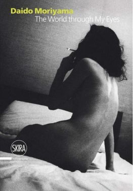 Daido Moriyama Авт: Gabriel Bauret Вид-во: Thames & Hudson Australia Daido Moriyama Авт: Gabriel Bauret Вид-во: Thames & Hudson Australia