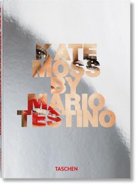 Kate Moss by Mario Testino Авт: Mario Testino Вид-во: Taschen Kate Moss by Mario Testino Авт: Mario Testino Вид-во: Taschen - Фотографія