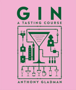 Gin A Tasting Course A Flavour-focused Approach to the World of Gin Авт: Anthony Gladman Вид-во: DK - Вина та Напої Світу