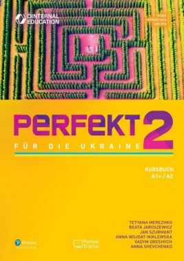 Perfekt fur die Ukraine 2 Kursbuch Авт: Tetyana Merezhko Jan Szurmant Anna Shewchenko Вид-во: Pearson - Вивчаємо Німецьку
