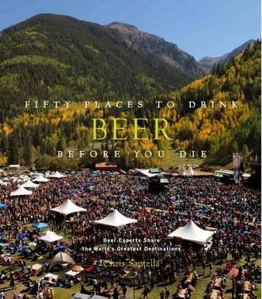 Fifty Places to Drink Beer Before You Die - фото 1