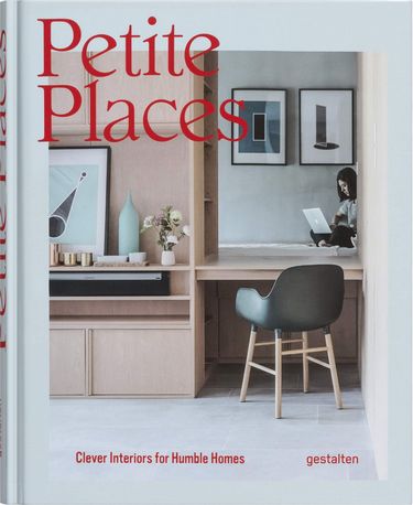 PETITE PLACES. CLEVER INTERIORS FOR HUMBLE HOMES - фото 1