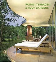 Patios, Terraces and Roof Gardens Patios, Terraces and Roof Gardens - Культура та Мистецтво