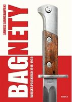 Bagnety Woiska Polskiego 1918-1939 (pl) Bagnety Woiska Polskiego 1918-1939 (pl) - Культура та Мистецтво