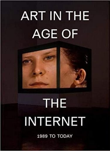 Art in the Age of the Internet, 1989 to Today - фото 1