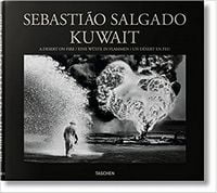 SALGADO-KUWAIT SEBASTIAO SALGADO Sebastiao Salgado Taschen SALGADO-KUWAIT SEBASTIAO SALGADO Sebastiao Salgado Taschen