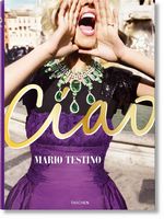 Mario Testino. Ciao. Omaggio all’Italia Mario Testino. Ciao. Omaggio all’Italia - Мистецтво та Культура