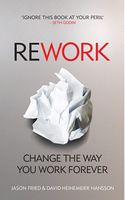 ReWork: Change the Way You Work Forever David Heinemeier Hansson Ebury Publishing ReWork: Change the Way You Work Forever David Heinemeier Hansson Ebury Publishing - Бізнес та підприємництво