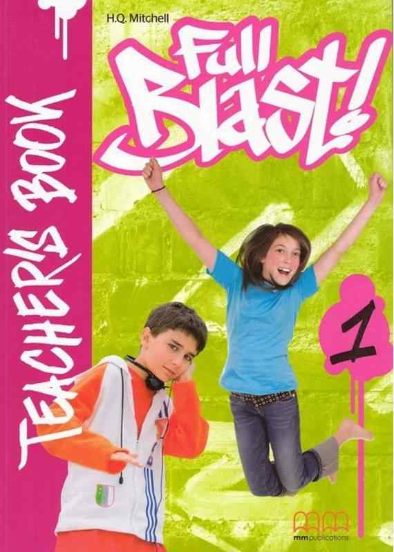 Книга для вчителя Англійська мова Поглиблений Teacher’s Book Full Blast 1 5 клас Авт: Mitchell H.Q. Вид-во: MM Publications - Вивчаємо Англійську