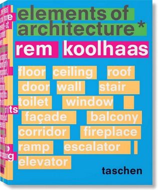 Koolhaas. Elements of Architecture Koolhaas. Elements of Architecture