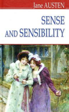 Sense and Sensibility / Чуття і чуттєвість Jane Austen Вид-во: Знання Sense and Sensibility / Чуття і чуттєвість Jane Austen Вид-во: Знання