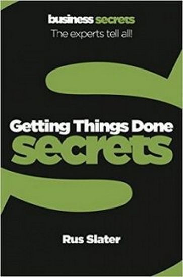 Business Secrets. Getting Things Done Secrets, Rus Slater, Collins - фото 1