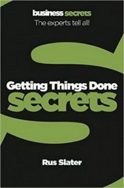 Business Secrets. Getting Things Done Secrets, Rus Slater, Collins Business Secrets. Getting Things Done Secrets, Rus Slater, Collins - Посібники для самостійного вивчення Анлійської