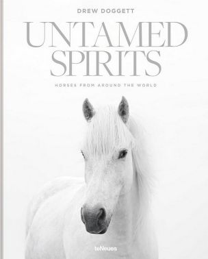 Untamed Spirits. Horses from Around the World Untamed Spirits. Horses from Around the World - Фотографія