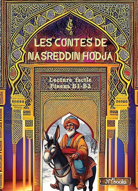Les contes de Nasreddin Hodja. Книжка для читання французькою мовою. Рівні В1-В2 - фото 1