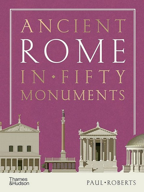 Ancient Rome in Fifty Monuments - фото 1