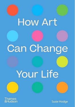 How Art Can Change Your Life How Art Can Change Your Life - Мистецтво та Культура