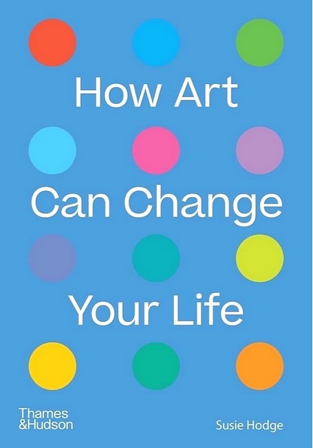 How Art Can Change Your Life - фото 1