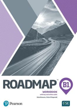 Roadmap B1 Workbook + Key Авт: Kate Browne Claire Fitzgerald Вид-во: Pearson Roadmap B1 Workbook + Key Авт: Kate Browne Claire Fitzgerald Вид-во: Pearson