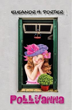 Pollyanna Авт: Eleanor H. Porter Вид-во: Андронум