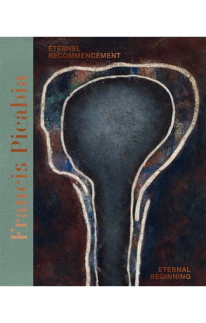 Francis Picabia (Bilingual edition) Авт: Francis Picabia Вид-во: Hauser & Wirth Publishers - фото 1