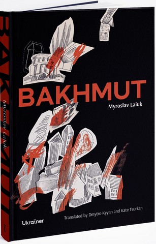 Bakhmut Авт: Мирослав Лаюк Вид-во: Ukraїner - фото 1